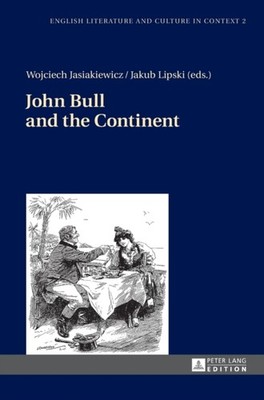 Lipski - John Bull and the Continent - New hardback or cased book - X555z