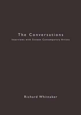 The Conversations: Interviews with Sixteen Contemporary Artists (Working Boo...