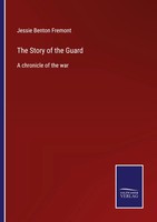 Jessie Benton Fremont | The Story Of The Guard | Taschenbuch | Englisch (2022)