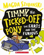 Timmy the Ticked Off Pony #4: The Farts and the Furious,