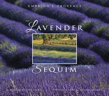 The Lavender of Sequim: America's Provence - paperback Bonnie Louise Gillis|...
