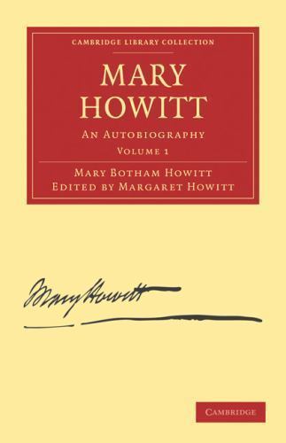 Mary Howitt: Volume 1 An Autobiography Howitt Howitt Paperback 9781108025737