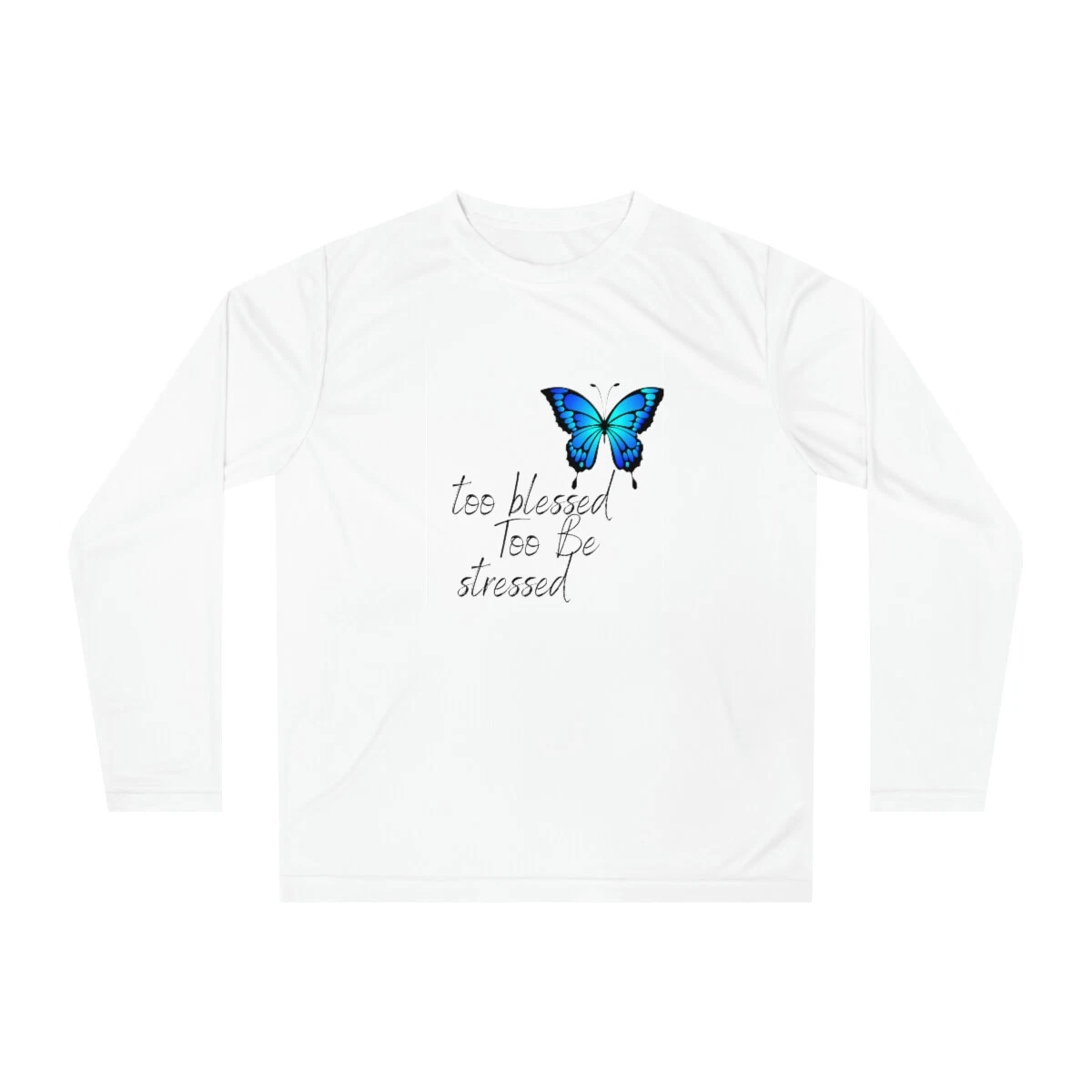 Too Blessed Too Be Stressed Unisex Performance Long Sleeve Shirt
