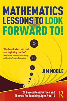 Mathematics Lessons to Look Forward To!: 20 Favourite Activities