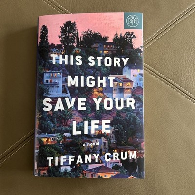 This Story Might Save Your Life : A Novel by Tiffany Crum (2026, Hardcover)