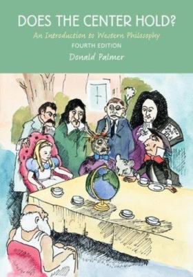 Does the Center Hold?: An Introduction to Western Philosophy by Palmer, Donald