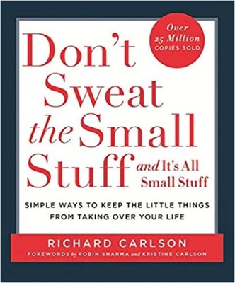 DON'T SWEAT THE SMALL STUFF   Richard Carlson, Paperback, Brand New