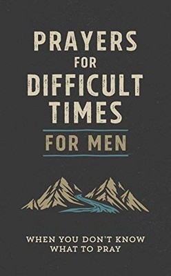 Prayers for Difficult Times for Men: When You Don't Know  - VERY GOOD