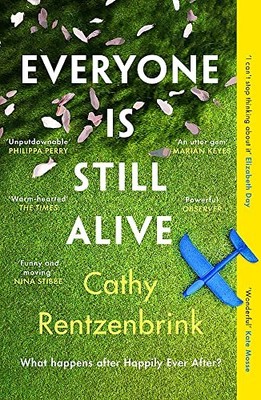 Everyone Is Still Alive: The funny and moving fiction... - Rentzenbrink, Cathy