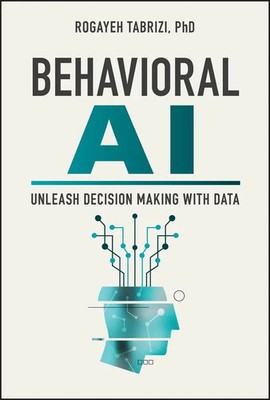Behavioral AI | Unleash Decision Making with Data | Rogayeh Tabrizi | Buch