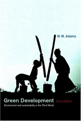 Green Development : Environment and Sustainability in the South W