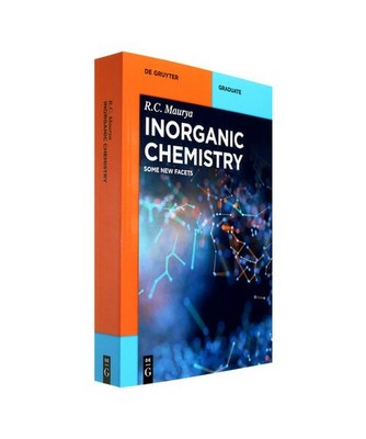 Inorganic Chemistry: Some New Facets: Some New Facets, Ram Charitra Maurya