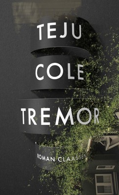 Teju Cole Tremor