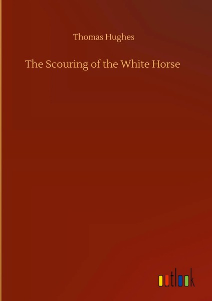 Thomas Hughes | The Scouring Of The White Horse | Buch | Englisch (2020)-image