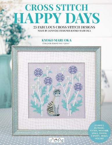 Happy Days Cross Stitch by Kyoko Maruoka - 9786057834560