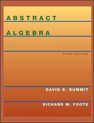 Abstract Algebra - Hardcover, by Dummit David S.; Foote Richard M. - Acceptable