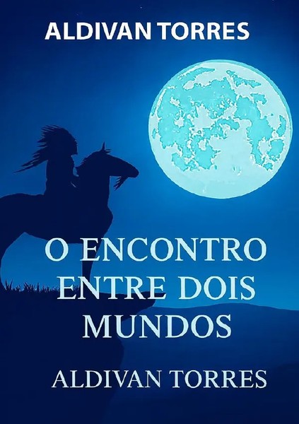 Aldivan Teixeira Torres | O Encontro Entre Dois Mundos | Taschenbuch | DE-image