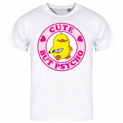 Cute But Psycho Mens T-Shirt S - XXL Cute Crazy Duck Girlfriend Girlfriend Funny