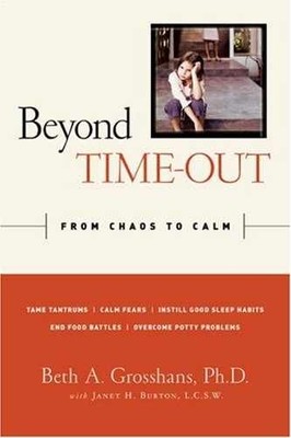 Beyond Time-Out: From Chaos to - Hardcover, by Grosshans Beth A. - Very Good u