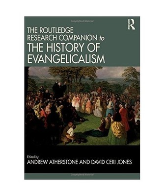 The Routledge Research Companion to the History of Evangelicalism, Andrew 
