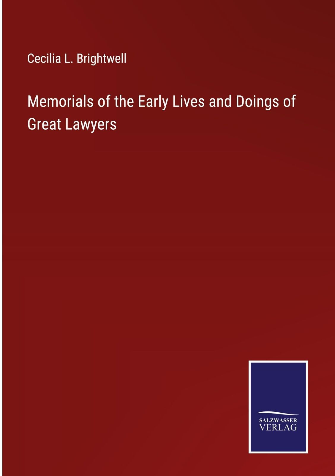 Thumbnail - Cecilia L. Brightwell / Memorials Of The Early Lives And Doing