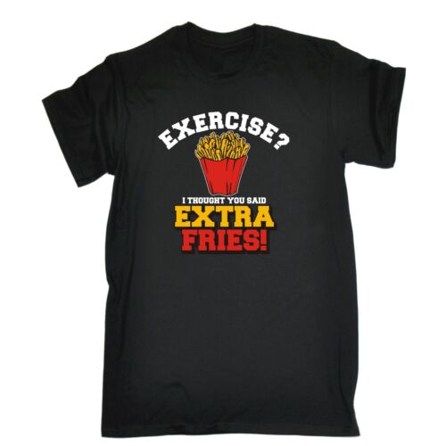 Exercise ? I Thought You Said Extra Fries T-SHIRT Fast Food Gift birthday funny - Afbeelding 1 van 9