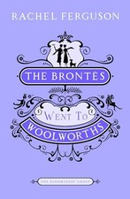 The Brontes Went to "Woolworths" (The Bloomsbur... by Ferguson, Rachel Paperback