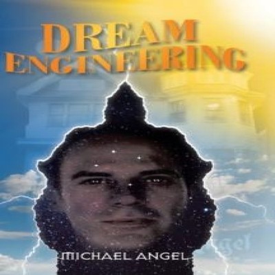 Dream Engineering Michael Angel Hardcover Author Solutions Inc