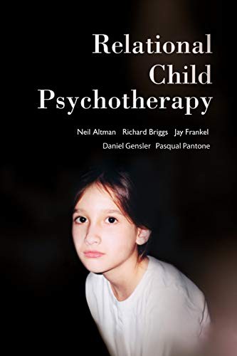 Relational Child Psychotherapy. Altman, Briggs, Frankel 9781590514221 New<|