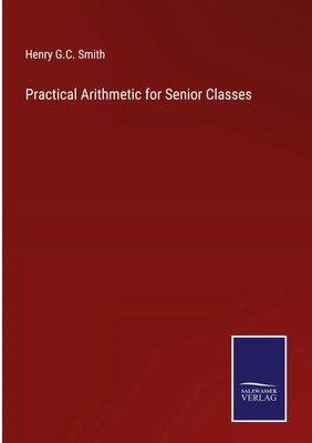 Henry G. C. Smith | Practical Arithmetic for Senior Classes | Buch | Englisch