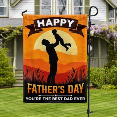 Happy Father's Day You're The Best Dad Ever Flag Graden Flag