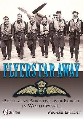 Flyers Far Away Australian Aircrews over Europe in