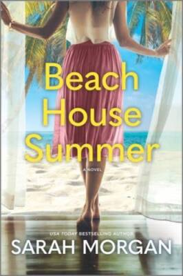 Beach House Summer: A Beach Read - Paperback By Morgan, Sarah - GOOD