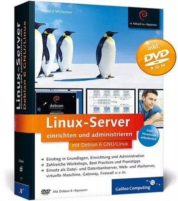 Linux-Server einrichten und verwalten mit Debian 6 GNU/Linux (Galileo Compu