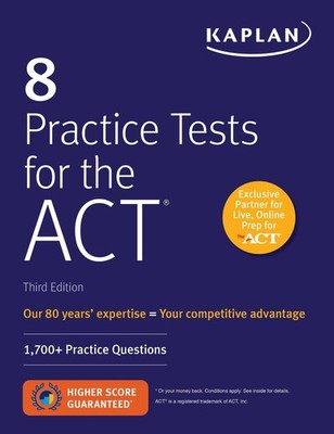 8 Practice Tests for the ACT: 1,700+ Practice Questions (Kaplan 