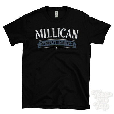 MILLICAN THE NAME YOU CAN TRUST T-SHIRT mens & womens novelty family gift idea