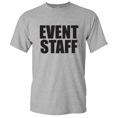 Event Staff Sarcastic Adult Humor Cool Graphic Gift Idea Humor Funny T Shirt