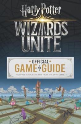 Wizards Unite: The Official Game Guide (Harry Potter) - Paperback NEW Stratton,