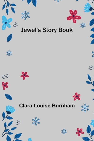 Jewel's Story Book Clara Louise Burnham Taschenbuch Kartoniert / Broschiert 2022-image
