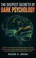 Roger C Brink | The Deepest Secrets Of Dark Psychology | Buch | Englisch (2020)