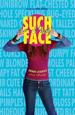 Such a Pretty Face: Short Stories about Beauty by Ann Angel: Used