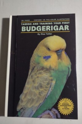 Taming and Training Your First Budgerigar By Risa Teitler. Hardcover Book.