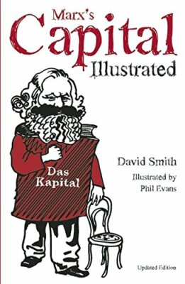 Marx's Capital (An Illustrated Introduction), Smith, Evans 9781608462667 New..