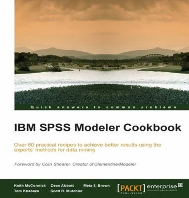 IBM SPSS Modeler Cookbook Dean, Brown, Meta S., McCormick, Keith
