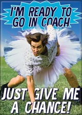 Ata-Boy Ace Ventura Im Ready To Go In Coach Magnet 2.5" x 3.5" Magnet