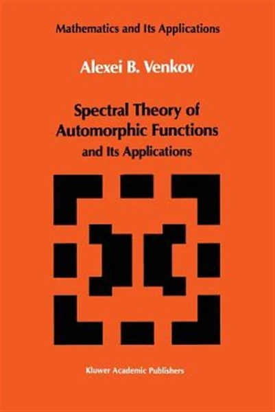 Spectral Theory of Automorphic Functions : And Its Applications, Paperback by...