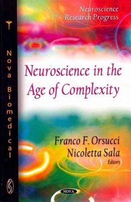 Neuroscience in the Age of Complexity, Hardcover by Orsucci, Franco F. (EDT);...