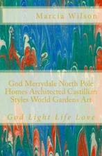 God Merrydale North Pole Homes Architected Castillian Styles World Gardens ...