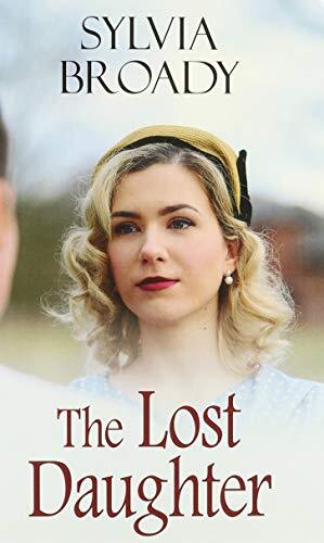 The Lost Daughter By Sylvia Broady. 9780750547659