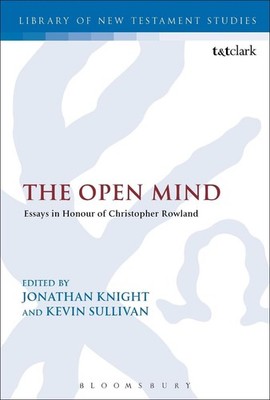 The Open Mind: Essays in Honour of Christopher Rowland by Jonathan Knight (Engli